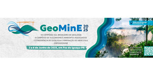 GeoMinE 2025 XIII Simpósio Sul-Brasileiro de Geologia IX Simpósio de Vulcanismo e Ambientes Associados I Conferência de Geologia e Mineração do Mercosul e ExpoGeoMinE